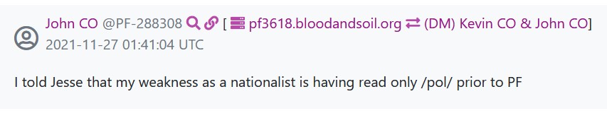 John CO: I told Jesse that my weakness as a nationalist is having read only /pol/ prior to PF